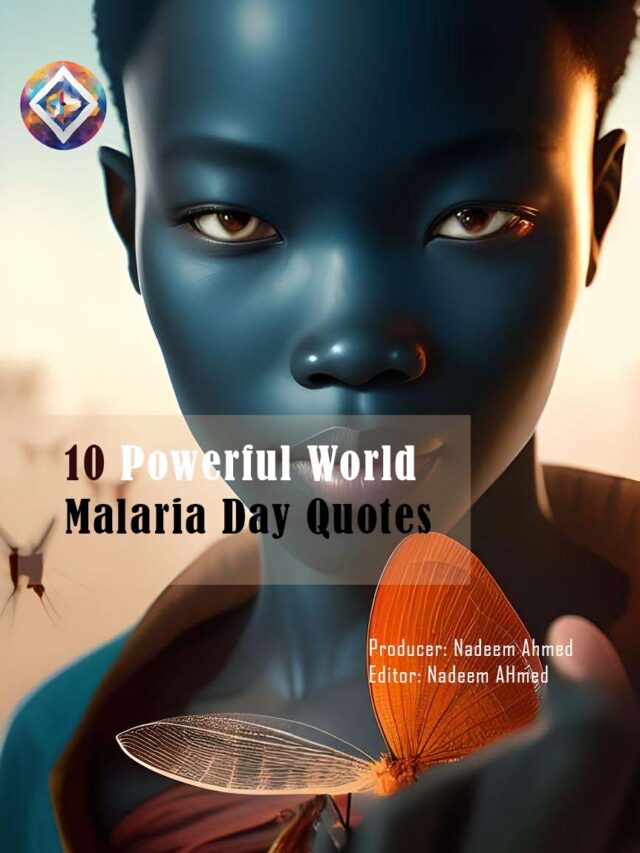 10 Powerful World Malaria Day Quotes