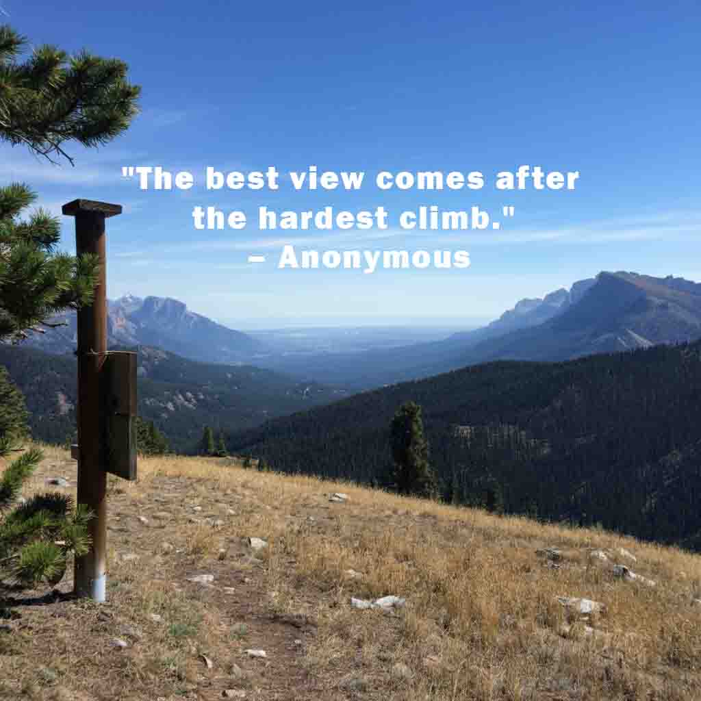 The best view comes after the hardest climb